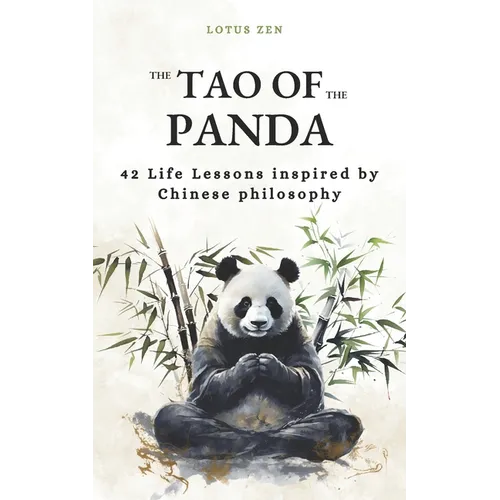 The Tao of the Panda: 42 Life Lessons inspired by Chinese philosophy (harmony and mental well-being)