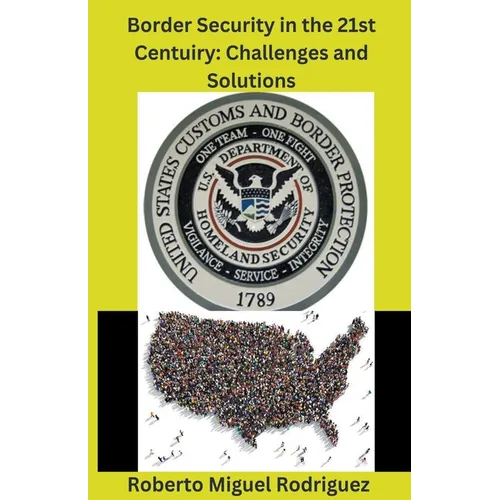 Border Security in the 21st Century: Challenges and Solutions
