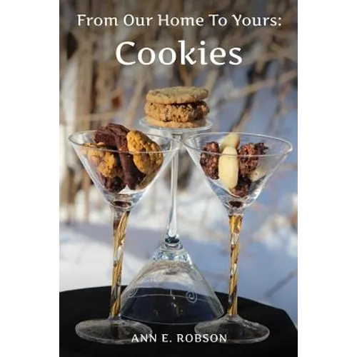 From Our Home To Yours: Cookies