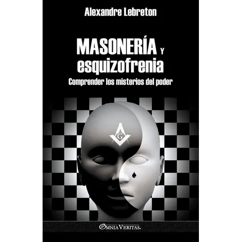 Masonería y esquizofrenia: Comprender los misterios del poder