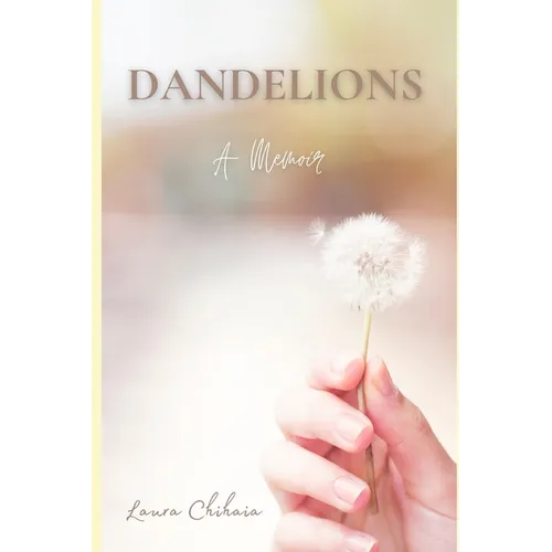 Dandelions: A Memoir