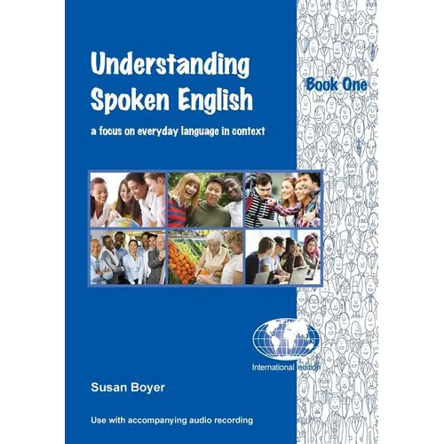 Understanding Spoken English - Book One: A focus on everyday language in context