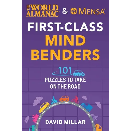 The World Almanac & Mensa First-Class Mind Benders: 101 Puzzles to Take on the Road