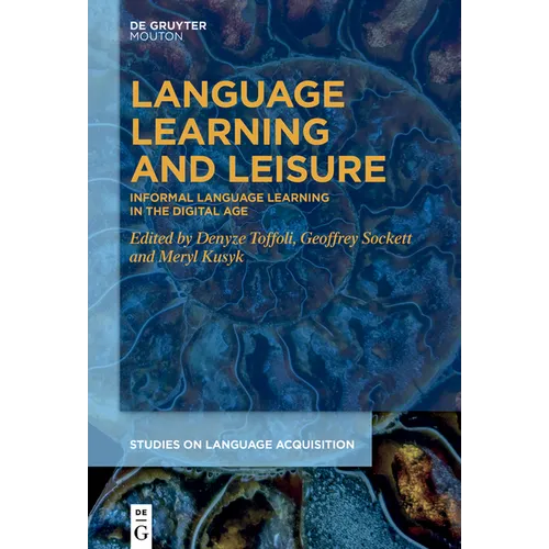 Language Learning and Leisure: Informal Language Learning in the Digital Age
