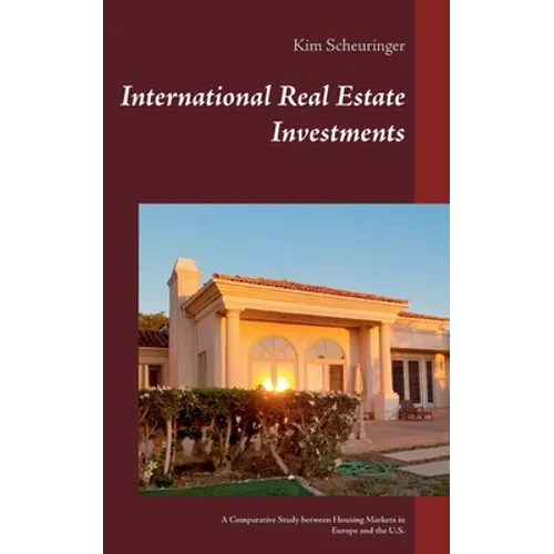 International Real Estate Investments: A Comparative Study between Housing Markets in Europe and the U.S.