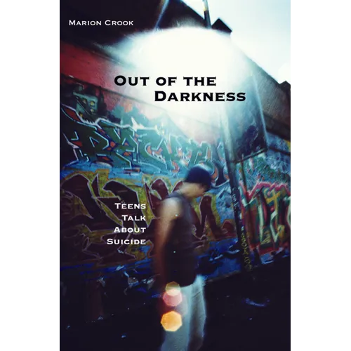 Out of the Darkness: Teens Talk about Suicide