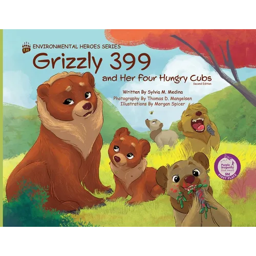 Grizzly 399 and Her Four Hungry Cubs - PB 2nd Edition - Environmental Heroes Series