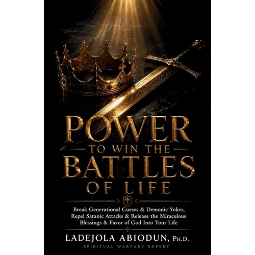 Power to Win the Battles of Life