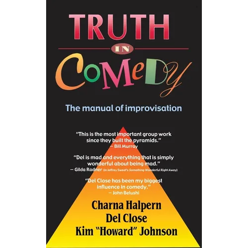 Truth in Comedy: The Manual for Improvisation