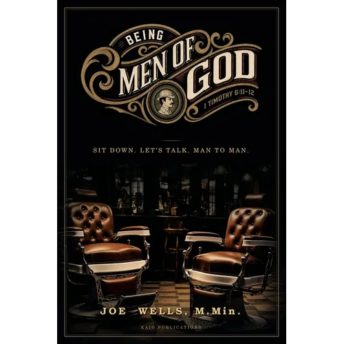 Being Men of God: Sit Down. Let's Talk. Man to Man