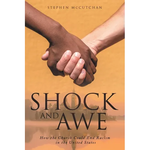 Shock and Awe: How the Church Could End Racism in the United States