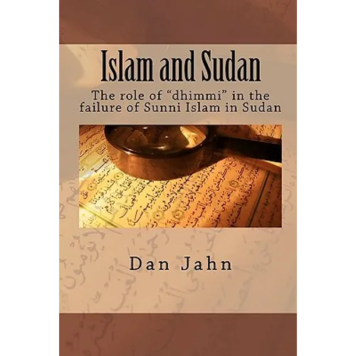 Islam and Sudan: The role of "dhimmi" in the failure of Sunni Islam in Sudan