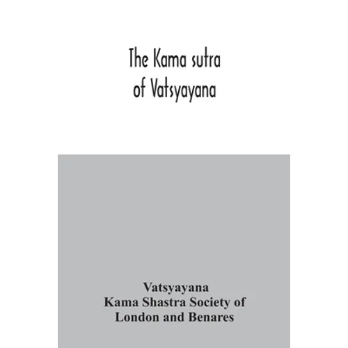 The Kama sutra of Vatsyayana