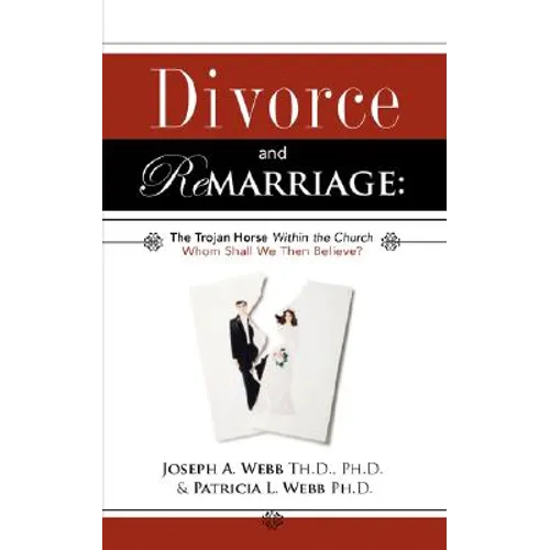 Divorce and Remarriage: The Trojan Horse Within the Church