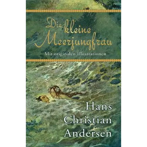 Die kleine Meerjungfrau (Mit originalen Illustrationen)