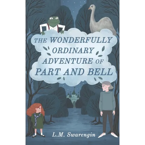 The Wonderfully Ordinary Adventure of Part and Bell