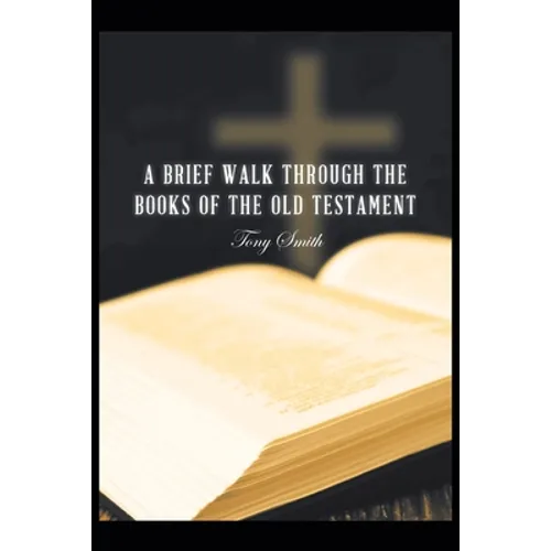 A Brief Walk through the Books of the Old Testament