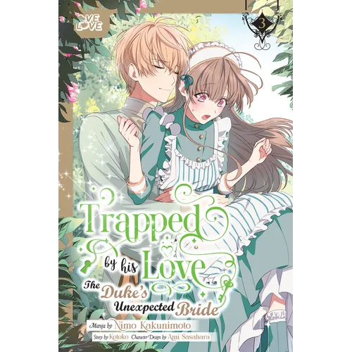 Trapped by His Love: The Duke's Unexpected Bride, Volume 3