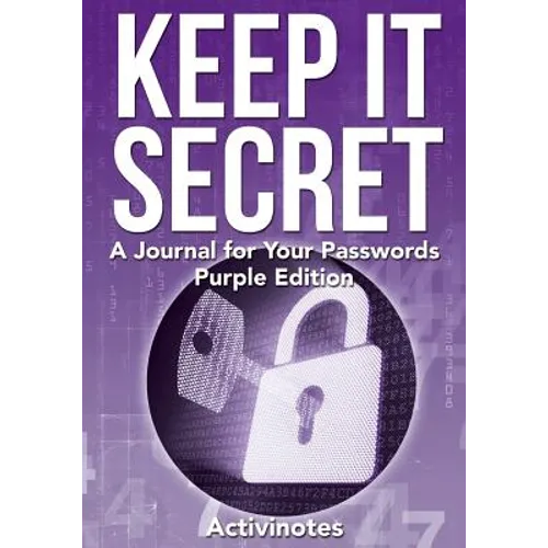 Keep It Secret: A Journal for Your Passwords, Purple Edition