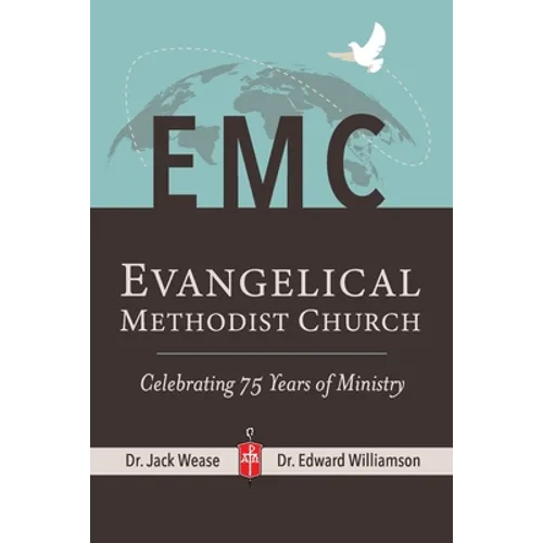 Evangelical Methodist Church: "Celebrating 75 Years of Ministry"