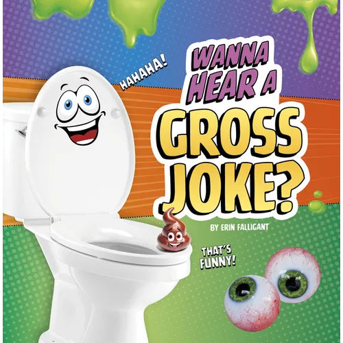 Wanna Hear a Gross Joke?