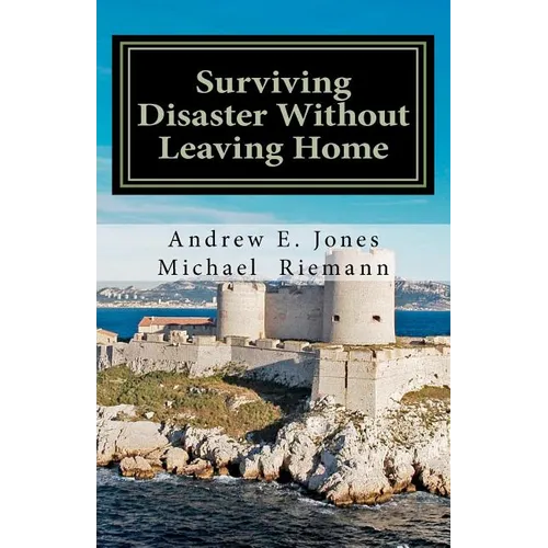 Surviving Disaster Without Leaving Home