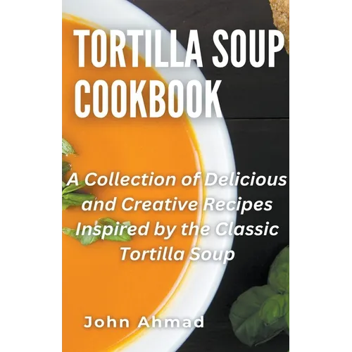 Tortilla Soup Cookbook
