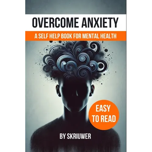 Overcome Anxiety Book: Self Help for Mental Health