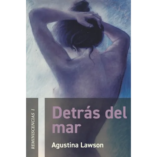 Detrás del mar: Reminiscencias I