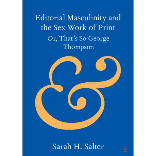 Editorial Masculinity and the Sex Work of Print