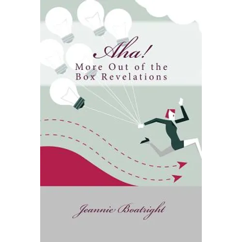 Aha!: More Out of the Box Revelations