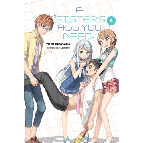 A Sister's All You Need., Vol. 5 (Light Novel): Volume 5