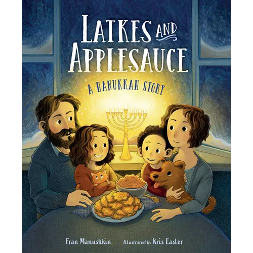 Latkes and Applesauce: A Hanukkah Story