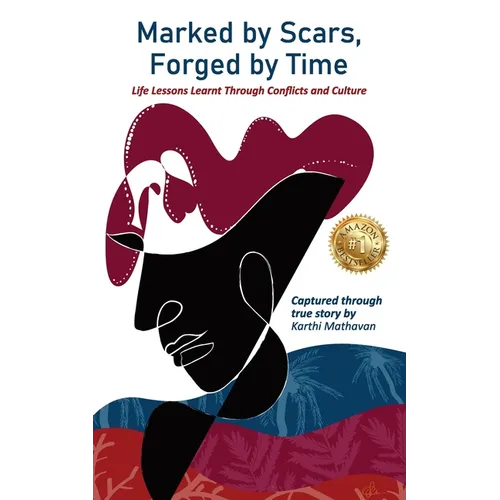 Marked by Scars, Forged by Time: Life Lessons Learnt Through Conflicts and Culture