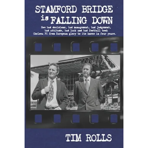 Stamford Bridge Is Falling Down