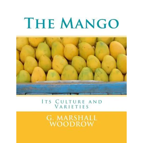 The Mango: Its Culture and Varieties
