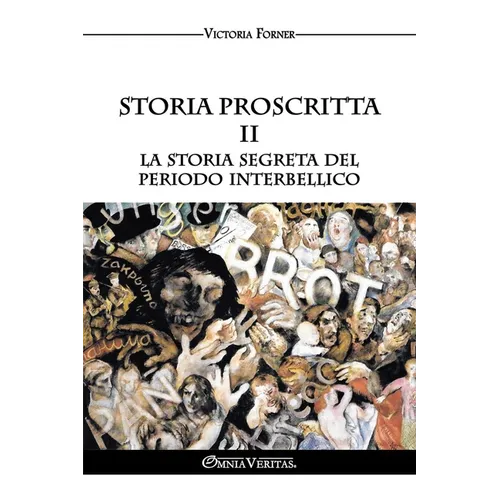Storia proscritta II - La storia segreta del periodo interbellico: Il ruolo degli agenti ebrei nella storia contemporanea