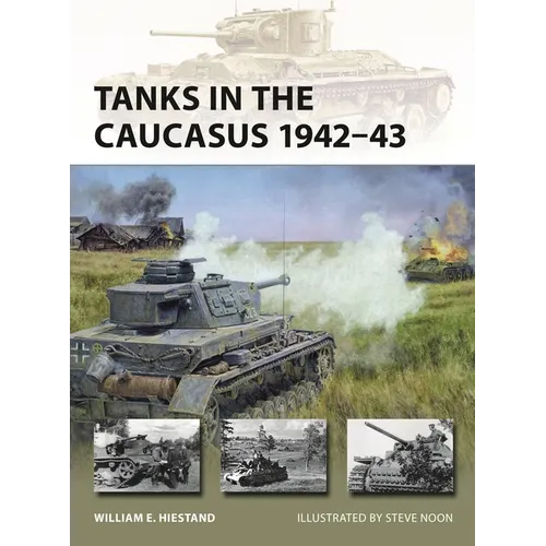 Tanks in the Caucasus 1942-43