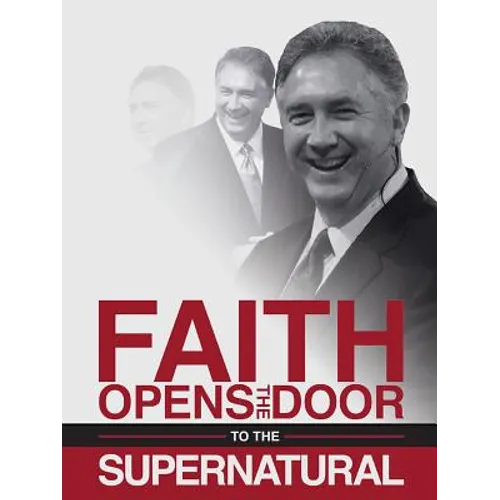 Faith Opens the Door to the Supernatural