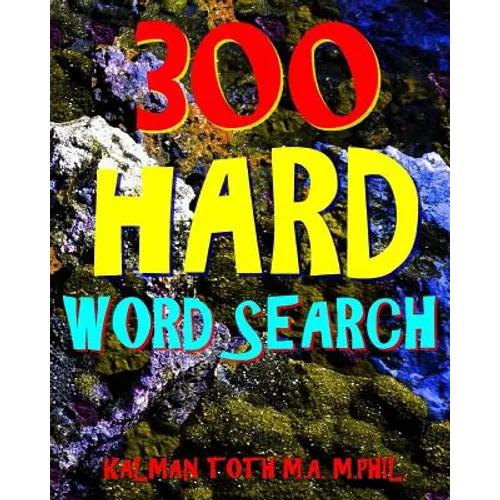 300 Hard Word Search: Challenging & Entertaining Themed Puzzles