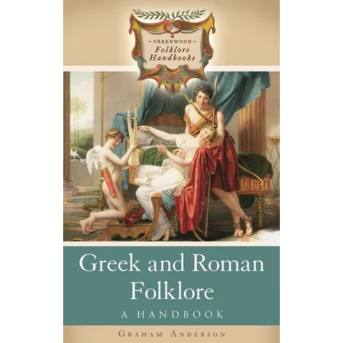 Greek and Roman Folklore: A Handbook