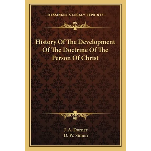 History Of The Development Of The Doctrine Of The Person Of Christ