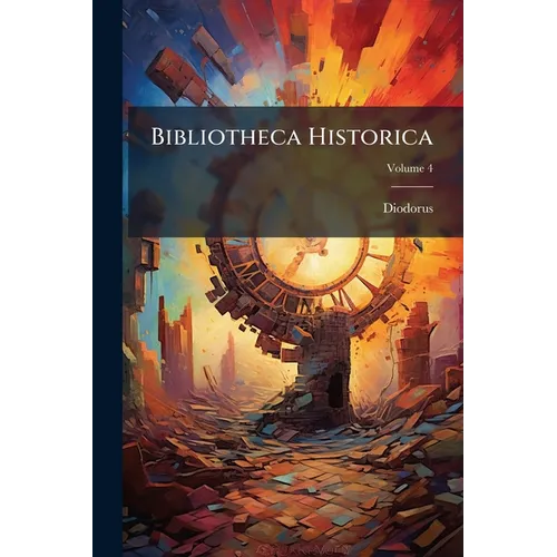 Bibliotheca Historica; Volume 4