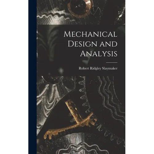 Mechanical Design and Analysis