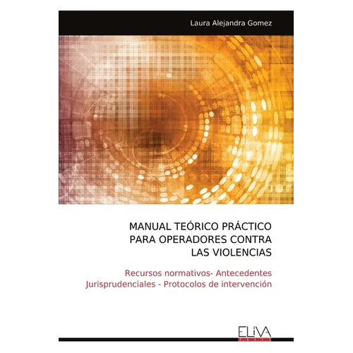 Manual Teórico Práctico Para Operadores Contra Las Violencias