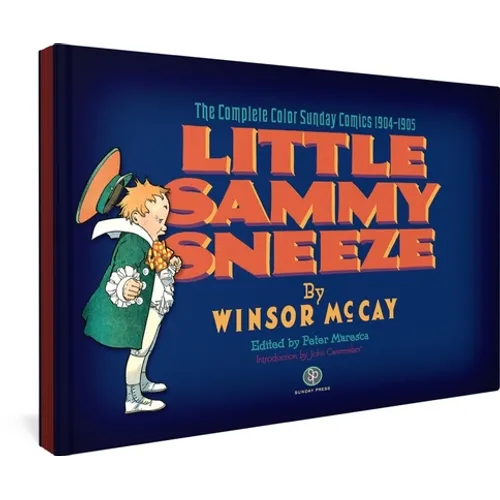 Little Sammy Sneeze: The Complete Color Sunday Comics 1904-1905
