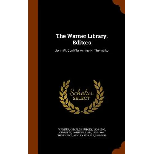 The Warner Library. Editors: John W. Cunliffe, Ashley H. Thorndike