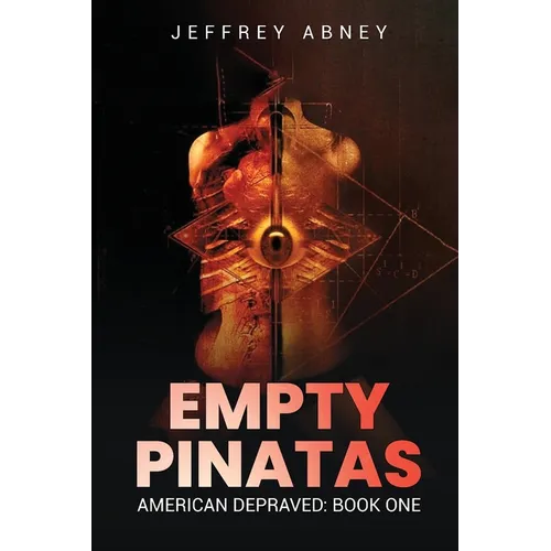 Empty Pinatas: (American Depraved Book 1)