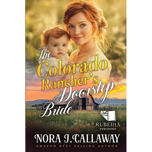 The Colorado Rancher's Doorstep Bride: A Western Historical Romance Book
