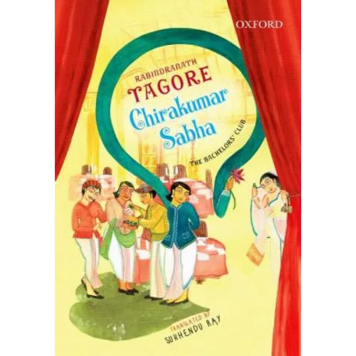 Chirakumar Sabha: The Bachelor's Club: A Comedy in Five Acts